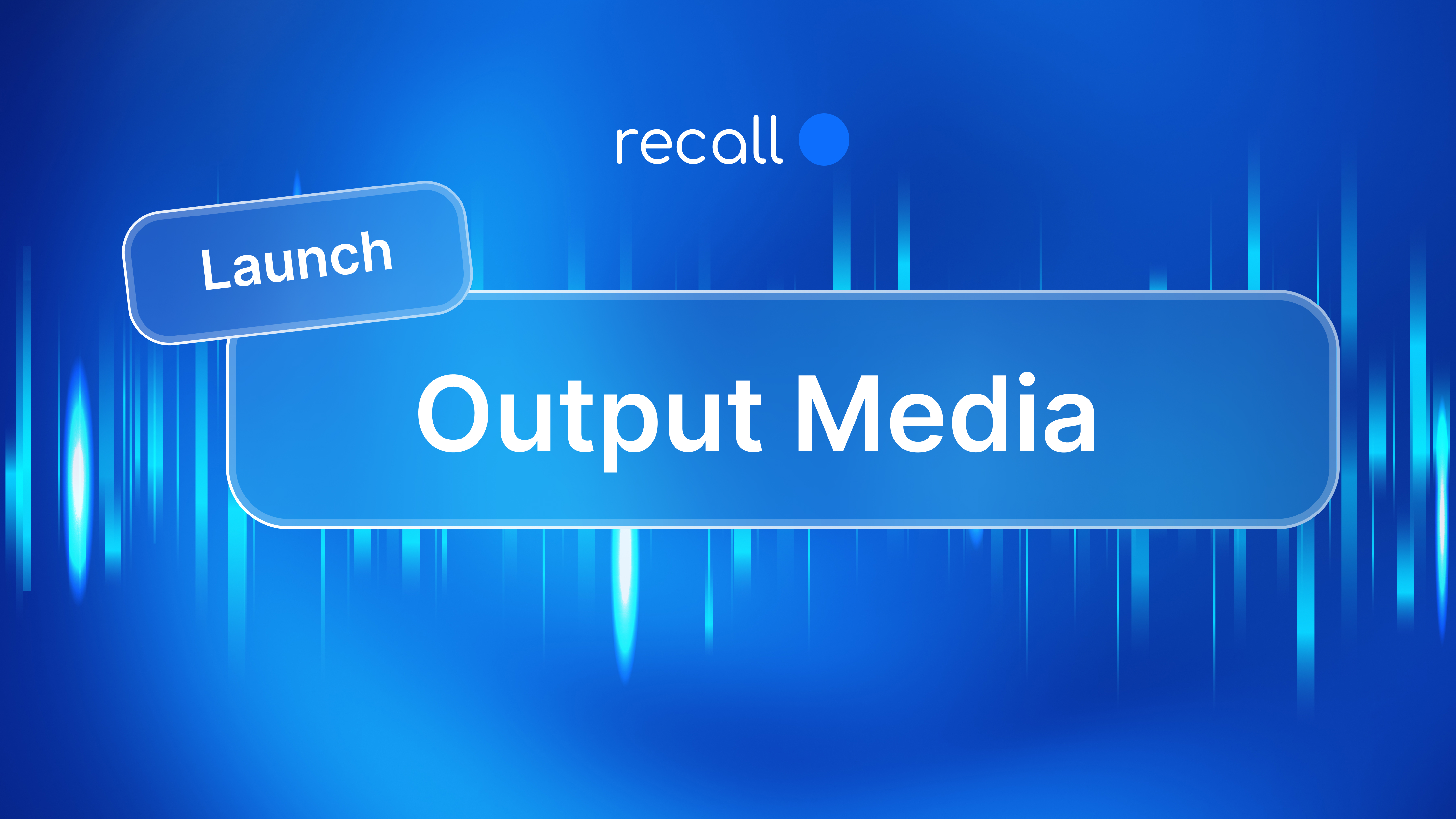 Launching output media